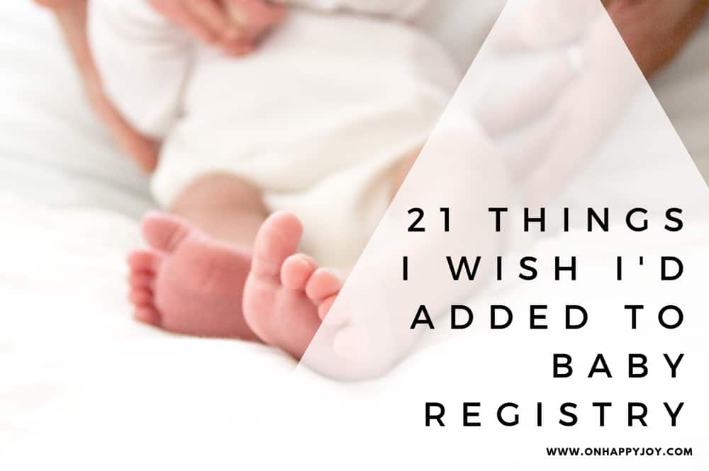 21 Things I Wish I Put On My Baby Registry Baby Registry Must Haves